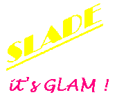 SLADE it's GLAM !
